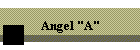 Angel "A"