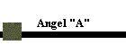 Angel "A"